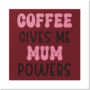 Coffee gives me mum power t-shirt design Posters and Art